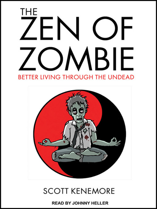 Title details for The Zen of Zombie by Scott Kenemore - Available